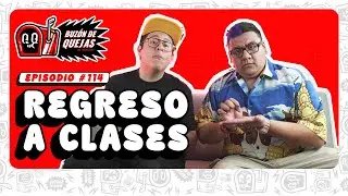 Buz&oacute;n de quejas / Episodio 114 / Regreso a clases