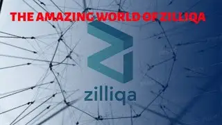 ZILLIQA AND THE MASSIVE POTENTIAL BEHIND THE ZIL TOKEN.