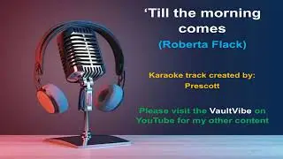 ROBERTA FLACK - KARAOKE   - 'till the mornin' comes