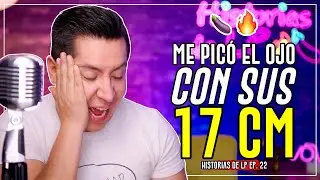 ME PICÓ el OJO con SUS 17 CM | MÉDICOS: HISTORIAS DE LP | EPISODIO 22 | Mr Doctor