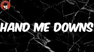 Hand Me Downs (Lyrics) - MAC MILLER