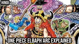 Everything That Happened In One Piece Elbaph Arc Explained In Hindi