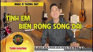 Tình Em Biển Rộng Sông Dài - Tuấn Khương l Tiểu Sử Nhạc Sĩ Thông Đạt l Nhạc Vàng Trước 1975