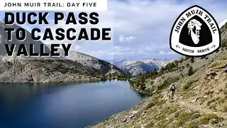 John Muir Trail | Days 6-7 - Duck Pass TH to Cascade Valley Trail