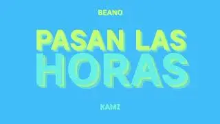 BEANO - Pasan Las Horas (Official Audio) ft. Kami