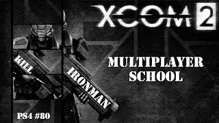 XCOM 2 Multiplayer (или XCOM 2 Мультиплеер) 80 on PS4