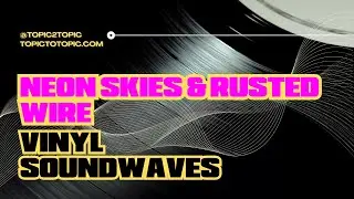 Neon Skies and Rusted Wire | Fox Parish | Vinyl SoundWaves