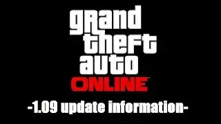 GTA Online 1.09 patch update new information!!
