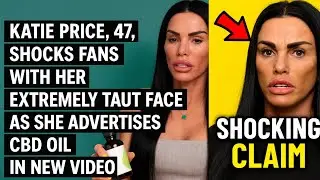 Katie Price SHOCKS Fans with Her New Face in CBD Oil Ad &ndash; Viewers Left Speechless