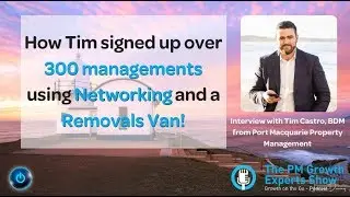 How Tim Signed-Up Over 300 Managements Using Networking and a Removals Van!