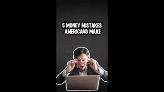 5 Money Mistakes Americans Make #financialtips  #personalfinance  #moneymanagement
