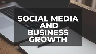The Impact of Social Media on Business Growth