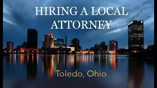 Toledo, Ohio | Hiring a Local Attorney - Charles Boyk Law Offices