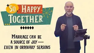 So Happy Together (week 2) | Pineville Church