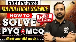 CUET PG 2026 MA Political Science | How to Solve PYQs |  Last 60 Days Strategy | Prashant Sir