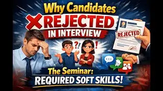 Why Candidates Rejected in interview The seminar required soft skills