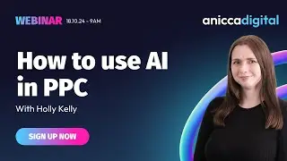 How to use AI in PPC (Friday October 18th 2024 9:00am &ndash; 10:30am)