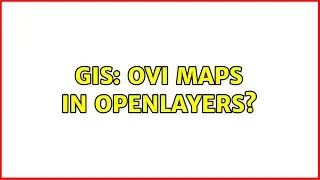 GIS: Ovi Maps in OpenLayers? (2 Solutions!!)