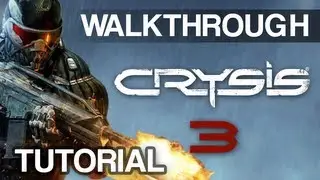 Crysis 3: Tutorial - Walkthrough [PC ULTRA]