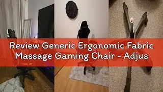 Review Generic Ergonomic Fabric Massage Gaming Chair - Adjustable Office Computer Chair with Footres