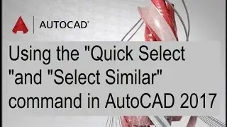 how to Using the Quick Select and Select Similar command in AutoCAD 2017