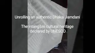 Unrolling an authentic Jamdani