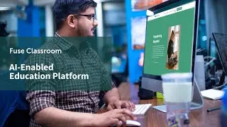 Fuse Classroom: An AI-enabled Education Platform