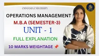 OM | OPERATIONS MANAGEMENT | MBA | SEM-3 | OU | UNIT-1 LONG EXPLANATION | &lrm;⁨@shivanipallela⁩&nbsp; 