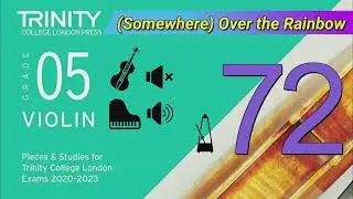 Somewhere Over the Rainbow | Piano Accompaniment | Trinity College London | Grade 5 Violin | 72
