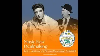 Music Row Dealmaking, Part 1:  Anatomy of a Personal Management Agreement