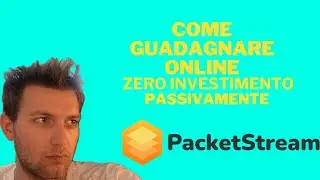 COME FARE SOLDI ONLINE 2025 - SENZA INVESTIRE E PASSIVAMENTE packetstream