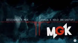 Desiigner x MGK - Panda x Hold on(Shut Up)