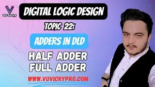 Digital Logic Design Topic 22 | Lec 13, 14 Half Adder and Full Adder |CS302 in Urdu Hindi