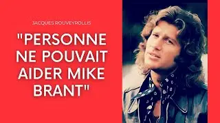Jacques ROUVEYROLLIS : &laquo; Personne ne pouvait aider Mike Brant &raquo;