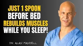 “Seniors: Eat THIS Before Bed or Your Muscles Will Keep Disappearing!” Dr. Alan Mandell