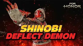Shinobi the Deflect Demon &ndash; Anti-Ganks & High Level Gameplay[For Honor]