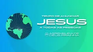 CULTO DE CELEBRAÇÃO E ADORAÇÃO A DEUS [AO VIVO 18h]