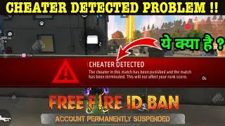 Free Fire Cheater Detected Problem Kya Hai | CS Rank Match Invalid Problem | Cheater Detected ID Ban