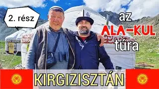 KIRGIZISZTÁN - 2. rész | az ALA-KUL túra