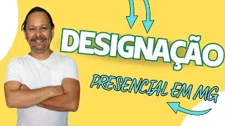 DESIGNAÇÕES PRESENCIAIS EM MINAS GERAIS PARA TODOS OS CARGOS E FUNÇÕES, EDITAIS E ORIENTAÇÕES GERAIS