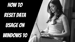 How to reset data usage on Windows 10