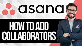 How to Add Collaborators to Tasks in Asana