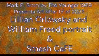 Project 4 Orlowsky Freed and Smash CaFE 2025 by Mark P. Bromley the younger by Woodstock 1969 artist