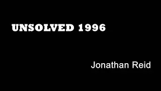 Unsolved 1996 - Jonathan Reid - Plumstead Murders - Miscarriages of Justice - London True Crime