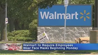 Walmart To Require All Employees To Wear Face Masks