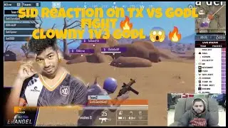 Sid Reaction On Godl Vs Tx Fight 🔥 &bull; Clowny 1v3 Godl 😱🔥