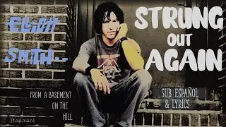 Elliott Smith- Strung Out Again (Sub. espa&ntilde;ol/ lyrics)