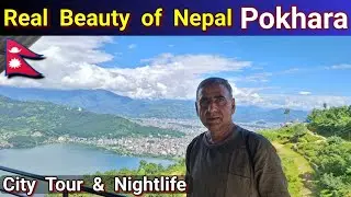 Beauty of Nepal &mdash; Pokhara City Tour & Nightlife 🇳🇵