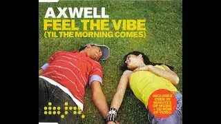 AXWELL - FEEL THE VIBE (TILL' THE MORNING COMES) (ERIC PRYDZ REMIX)