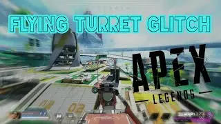 Apex Legends - Flying Turret Glitch